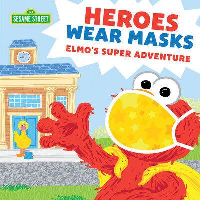 Sourcebooks and Sesame Workshop Publishing Heroes Wear Masks to Support Families through Back-to-School Season image