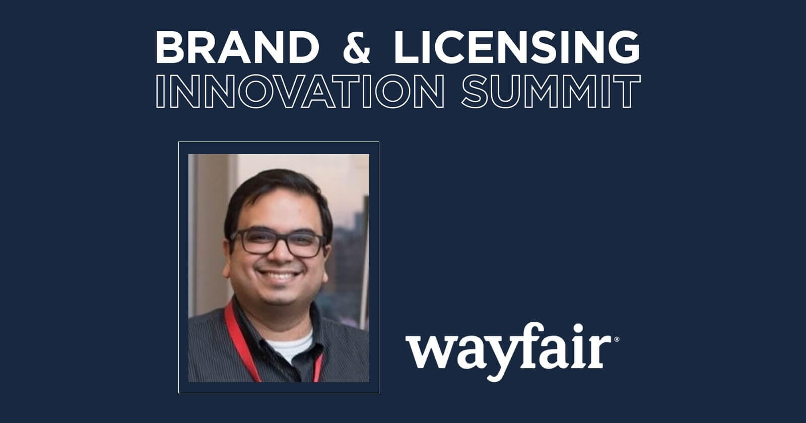 Wayfair Director Ankit Mangal to Headline Third Day of Brand & Licensing Innovation Summit Next Month image