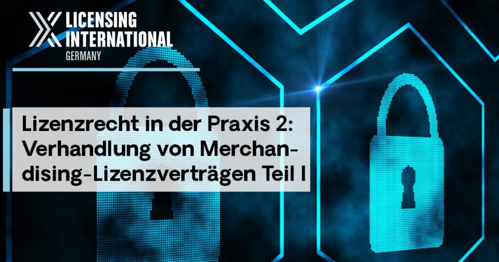 Lizenzrecht in der Praxis 2: Verhandlung von Merchandising-Lizenzverträgen Teil I event image