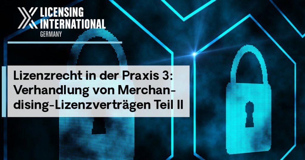 Lizenzrecht in der Praxis 3: Verhandlung von Merchandising-Lizenzverträgen Teil II event image