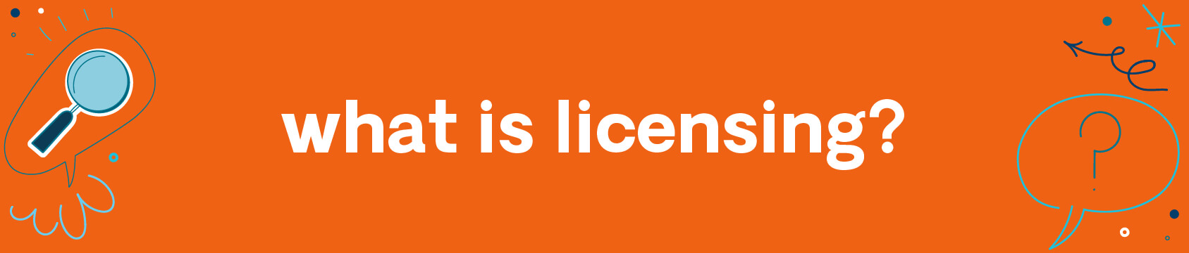 What is Licensing