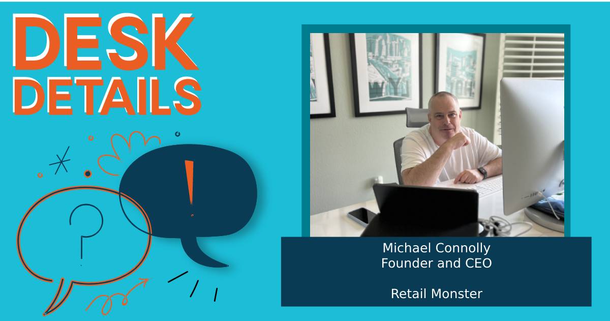 Desk Details: Michael Connolly, Founder and CEO of Retail Monster image