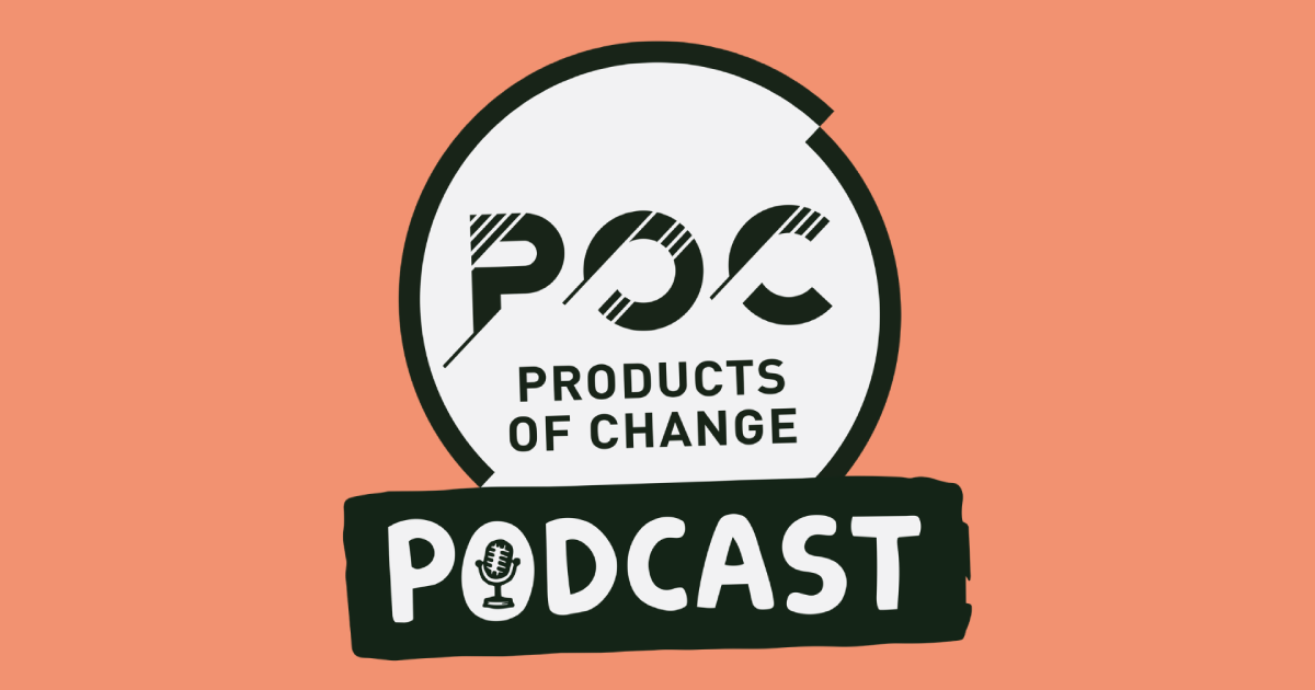 Products of Change Launches New Podcast Series to Lead Industry from Intent to Impact image